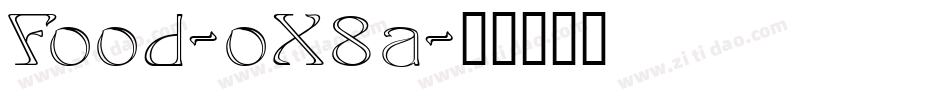 Food-oX8a字体转换 Food-oX8a字体转换