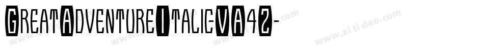 GreatAdventureItalic-VA4Z字体转换 GreatAdventureItalic-VA4Z字体转换