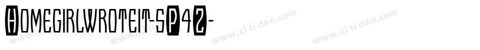 Homegirlwroteit-5P4Z字体转换