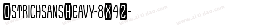 OstrichsansHeavy-8X4Z字体转换