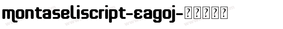MontaseliScript-EaGoj字体转换