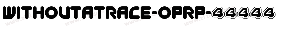 WithoutATrace-OprP字体转换