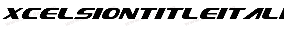XcelsionTitleItalicItalic-5ZXj字体转换