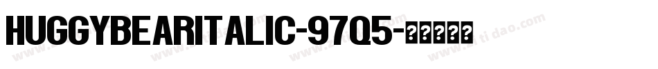 HuggyBearItalic-97q5字体转换