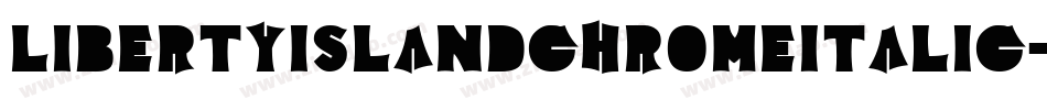 LibertyIslandChromeItalic-pEzd字体转换