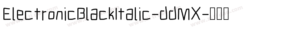 ElectronicBlackItalic-ddMX字体转换
