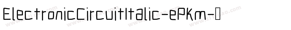 ElectronicCircuitItalic-ePKm字体转换