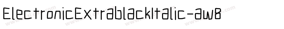 ElectronicExtrablackItalic-aw8K字体转换