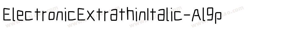 ElectronicExtrathinItalic-Al9p字体转换