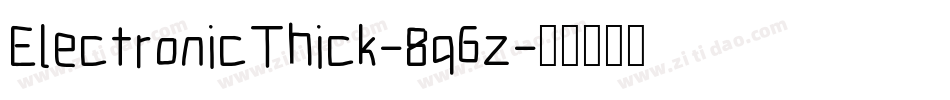 ElectronicThick-8q6z字体转换