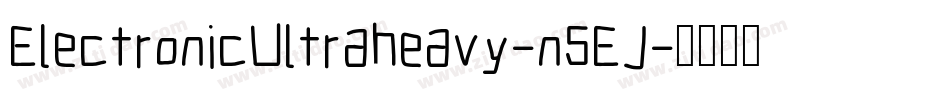 ElectronicUltraheavy-n5EJ字体转换