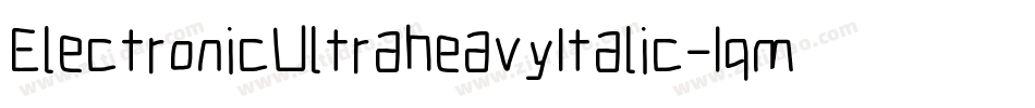 ElectronicUltraheavyItalic-1qm4字体转换