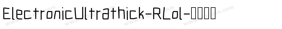 ElectronicUltrathick-RLol字体转换