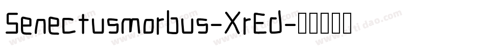 Senectusmorbus-XrEd字体转换
