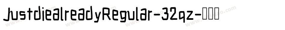 JustdiealreadyRegular-32qz字体转换