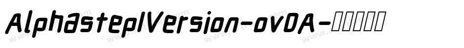 AlphastepIVersion-ov0A字体转换