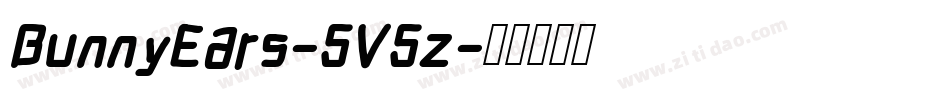BunnyEars-5V5z字体转换