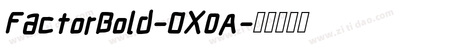 FactorBold-OX0A字体转换