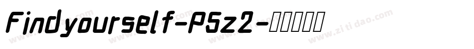 Findyourself-P5z2字体转换