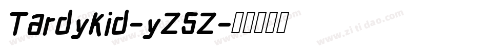 TardyKid-yZ5Z字体转换