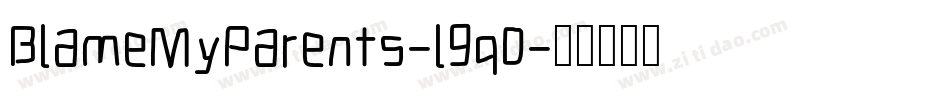 BlameMyParents-l9q0字体转换