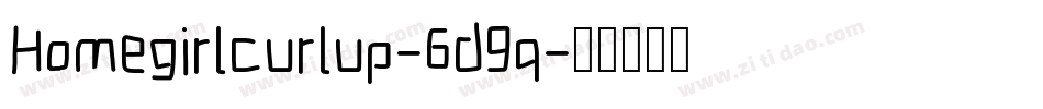 Homegirlcurlup-6d9q字体转换
