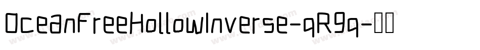 OceanFreeHollowInverse-qR9q字体转换 OceanFreeHollowInverse-qR9q字体转换