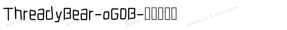 ThreadyBear-oG0B字体转换 ThreadyBear-oG0B字体转换