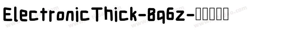 ElectronicThick-8q6z字体转换