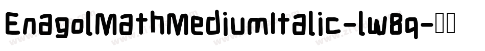 EnagolMathMediumItalic-lw8q字体转换