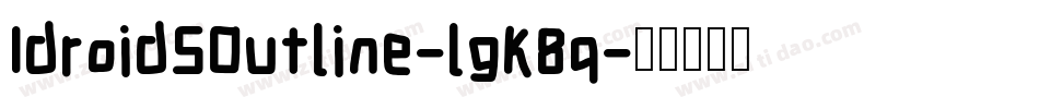 IdroidSOutline-lgK8q字体转换