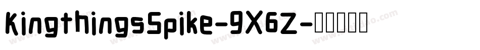 KingthingsSpike-9X6Z字体转换 KingthingsSpike-9X6Z字体转换