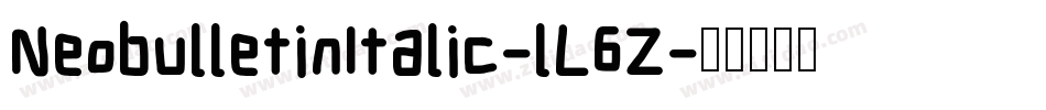 NeobulletinItalic-lL6Z字体转换