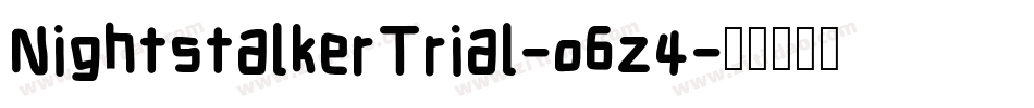 NightstalkerTrial-o6z4字体转换 NightstalkerTrial-o6z4字体转换