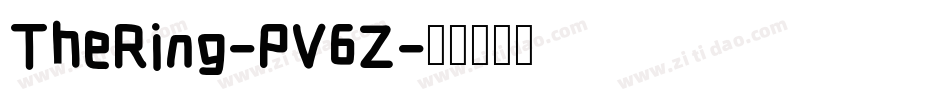 TheRing-PV6Z字体转换 TheRing-PV6Z字体转换