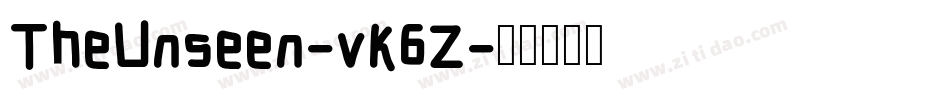 TheUnseen-vK6Z字体转换 TheUnseen-vK6Z字体转换