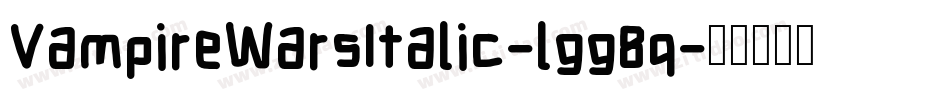 VampireWarsItalic-lgg8q字体转换