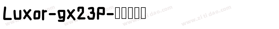 Luxor-gx23P字体转换