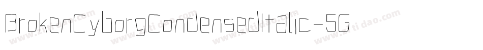 BrokenCyborgCondensedItalic-5G6B字体转换