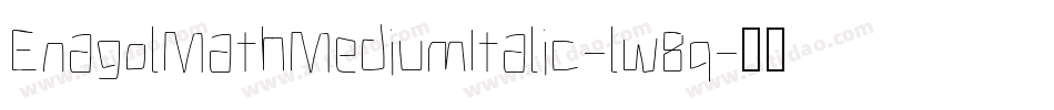 EnagolMathMediumItalic-lw8q字体转换