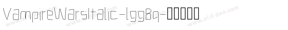 VampireWarsItalic-lgg8q字体转换