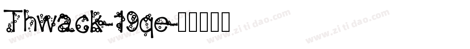 Thwack-19qe字体转换