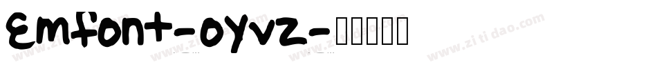 Emfont-oyvz字体转换