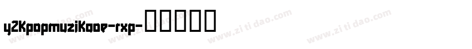 Y2kPopmuzikAoe-rXp字体转换