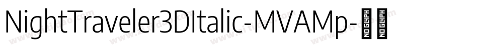 NightTraveler3DItalic-MVAMp字体转换