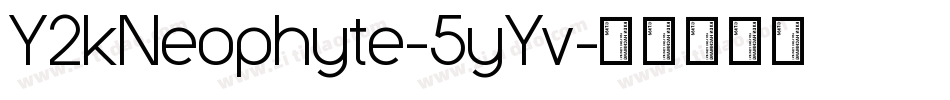 Y2kNeophyte-5yYv字体转换