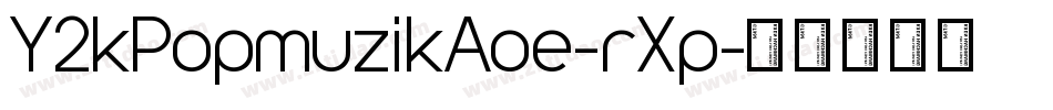 Y2kPopmuzikAoe-rXp字体转换