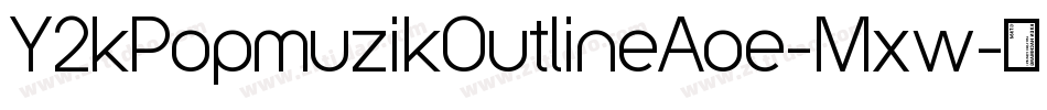 Y2kPopmuzikOutlineAoe-Mxw字体转换