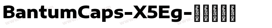 BantumCaps-X5Eg字体转换