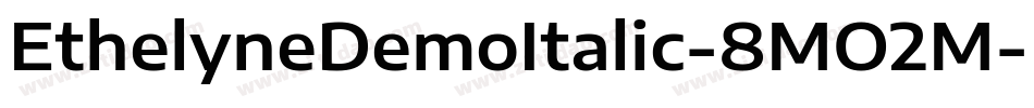 EthelyneDemoItalic-8MO2M字体转换